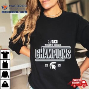 Michigan State Spartans 2023 Big Ten Women’s Soccer Regular Season Champions Locker Room T Shirt