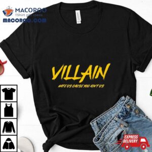 Michigan Villain Hate Us Cause You Ain T Us Tshirt