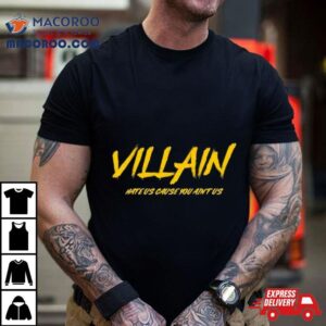 Michigan Villain Hate Us Cause You Ain T Us Tshirt