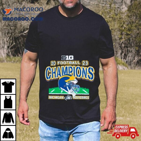 Michigan Wolverines 2023 B1g Football Conference Champions Shirt