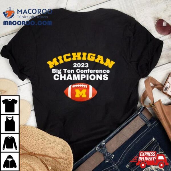 Michigan Wolverines 2023 Big Ten Conference Champions T Shirt