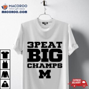 Michigan Wolverines 3peat Big 10 Champs Classic Shirt