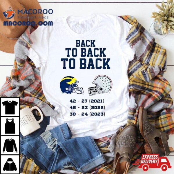 Michigan Wolverines Back To Back To Back 2023 Shirt