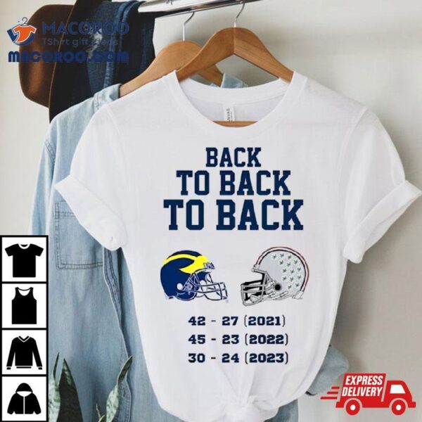 Michigan Wolverines Back To Back To Back 2023 Shirt