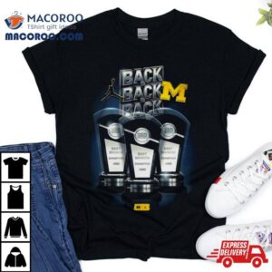 Michigan Wolverines Back To Back To Back Trophys Tshirt