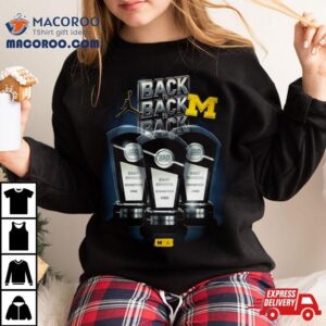 Michigan Wolverines Back To Back To Back Trophys Tshirt