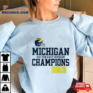 Michigan Wolverines Big Ten East Division Champions 2023 Shirt