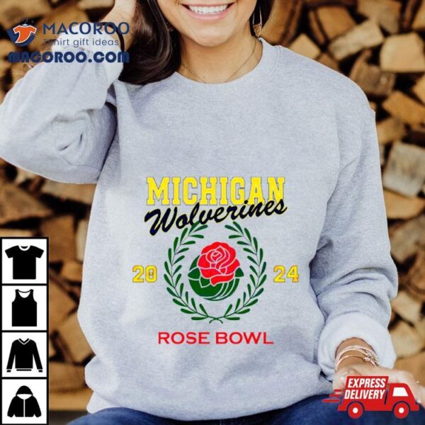 Michigan Wolverines Rose Bowl 2024 Shirt