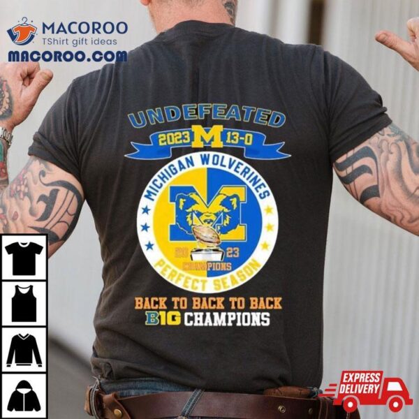 Michigan Wolverines Undefeated Back To Back Big 10 Champions T Shirt