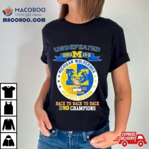 Michigan Wolverines Undefeated Back To Back Big Champions Tshirt