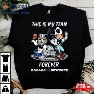 Mickey Mouse And Mascot This Is My Team Forever Dallas Cowboys Tshirt