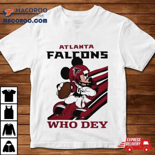 Mickey Mouse Nfl Atlanta Falcons Football Player Who Dey Slogan Shirt