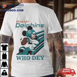 Mickey Mouse Nfl Miami Dolphins Football Player Who Dey Slogan Shirt