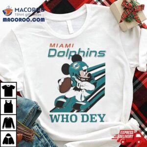 Mickey Mouse Nfl Miami Dolphins Football Player Who Dey Slogan Tshirt