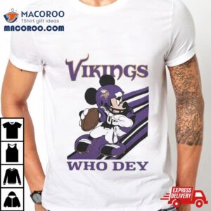 Mickey Mouse Nfl Minnesota Vikings Football Player Who Dey Slogan Shirt