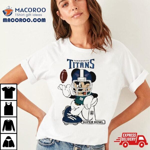 Mickey Mouse Player Tennessee Titans Football Nfl Super Bowl Logo Shirt