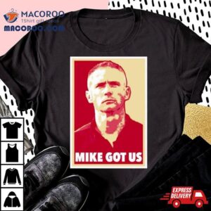 Mike Norvell Mike Got Us Tshirt