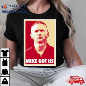 Mike Norvell Mike Got Us Tshirt