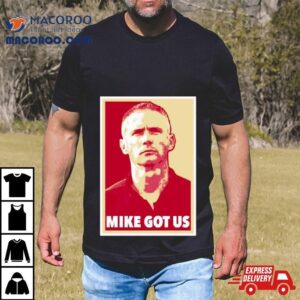 Mike Norvell Mike Got Us Tshirt