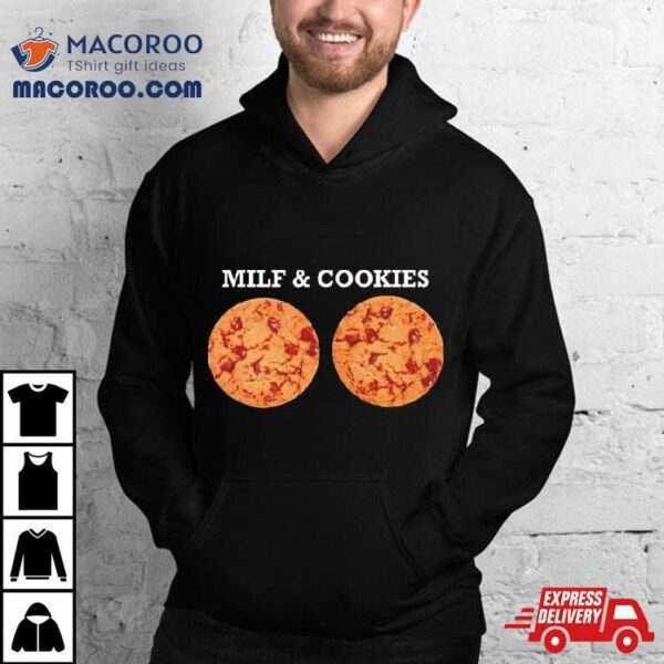 Milf And Cookies Shirt