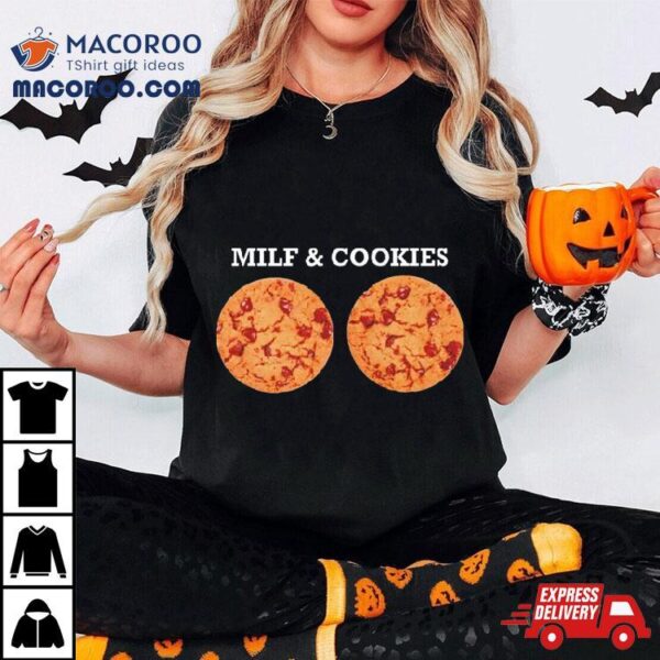 Milf And Cookies Shirt