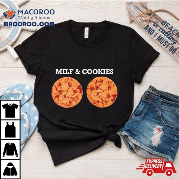 Milf And Cookies Shirt