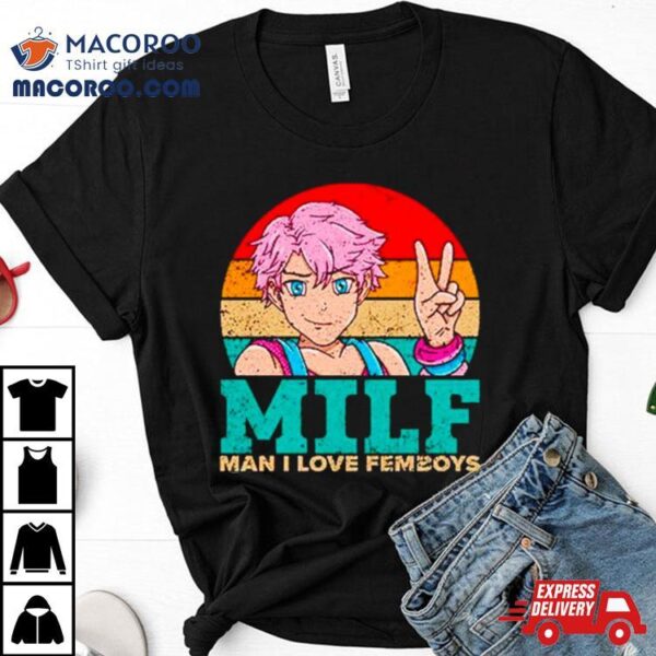 Milf Man I Love Femboys Vintage Shirt