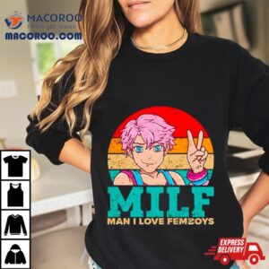 Milf Man I Love Femboys Vintage Tshirt