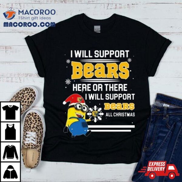 Minion Northern Colorado Bears I Will Support Bears Here Or There I Will Support Bears All Christmas T Shirt