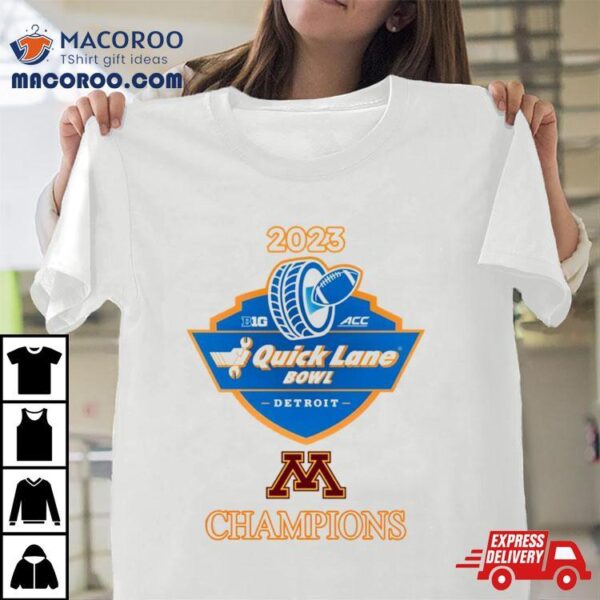 Minnesota Golden Gophers Football 2023 Quick Lane Bowl Champions Shirt