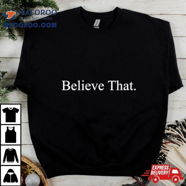 Minnesota Timberwolves Believe That Shirt