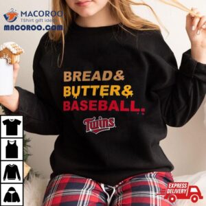 Minnesota Twins Bread Amp Butter Amp Baseball Tshirt