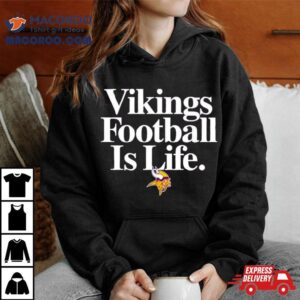 Minnesota Vikings Football Is Life Tshirt