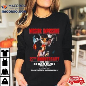 Mission Impossible 27th Anniversary 1996 2023 Thank You For The Memories Signature T Shirt