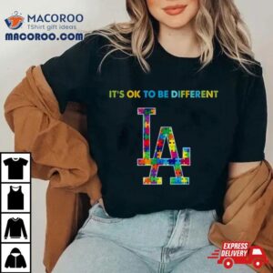 Mlb Los Angeles Dodgers Autism It S Ok To Be Differen Tshirt