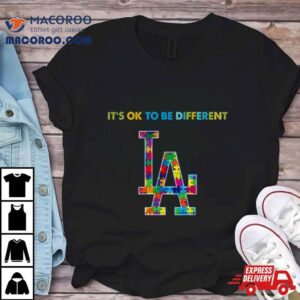 Mlb Los Angeles Dodgers Autism It S Ok To Be Differen Tshirt