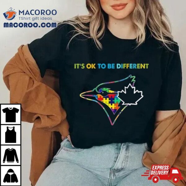 Mlb 2023 Toronto Blue Jays Autism It’s Ok To Be Different Shirt