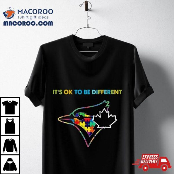 Mlb 2023 Toronto Blue Jays Autism It’s Ok To Be Different Shirt