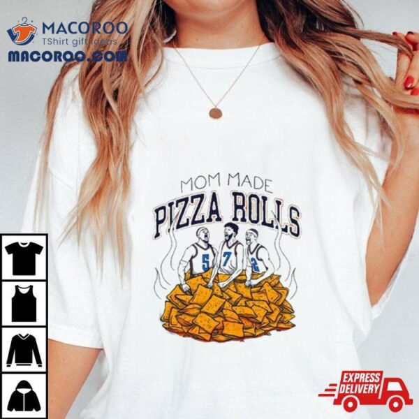 Mom Made Pizza Rolls T Shirt