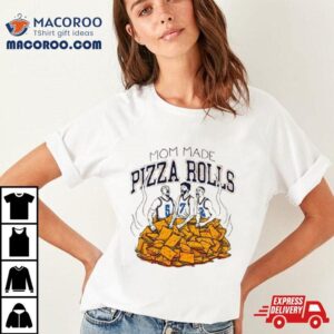 Mom Made Pizza Rolls Tshirt