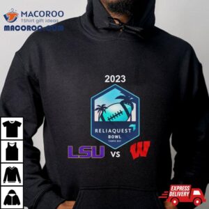 Monday January St Reliaquest Bowl Lsu Vs Wisconsin Raymond James Stadium Tampa Fl Cfb Bowl Game Tshirt