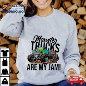 Monster Trucks Are My Jam Tshirt