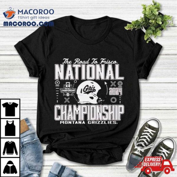 Montana Grizzlies Football 2024 National Championship The Road To Frisco T Shirt