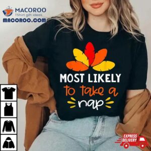 Most Likely To Matching Family Thanksgiving Pajamas Tshirt