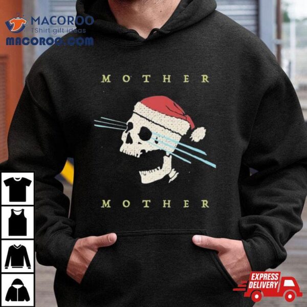 Mother Mother 2023 Cry Christmas T Shirt