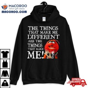 Muppet Animal The Things That Make Me Different Are The Things That Make Me Tshirt