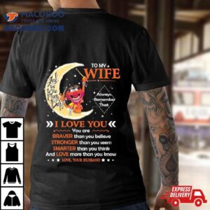 Muppet Animal To My Wife I Love You Braver Stronger Smarter Love Tshirt