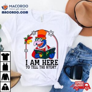 Muppet I Am Here To Tell The Story Tshirt