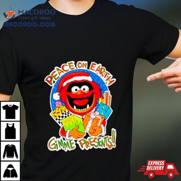 Muppets Santa Peace On Earth Gimme Presents Shirt