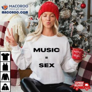 Music Equals Sex Tshirt